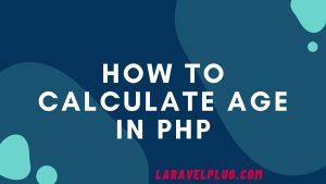 How to Calculate Age in PHP