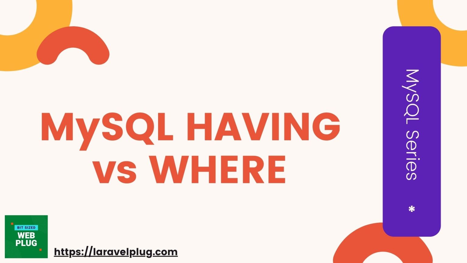 MySQL HAVING vs WHERE - Laravel Plug